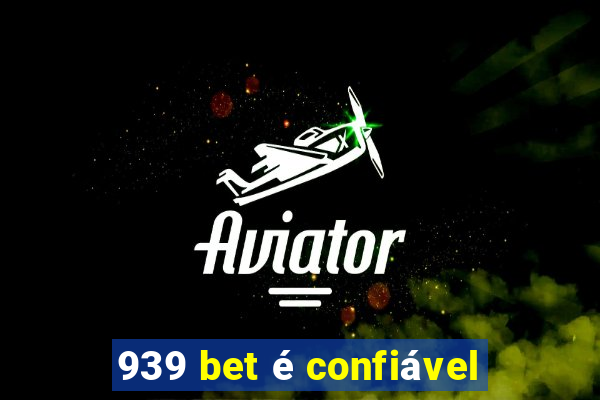 939 bet é confiável